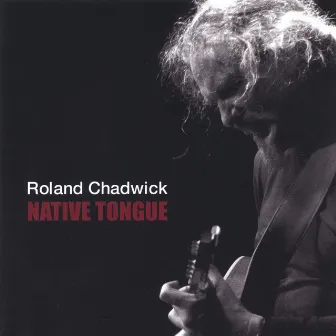 Native Tongue by Roland Chadwick