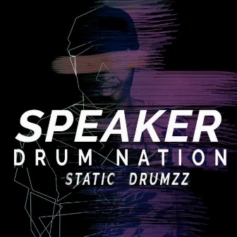 Static Drumzz by Speaker Drum Nation