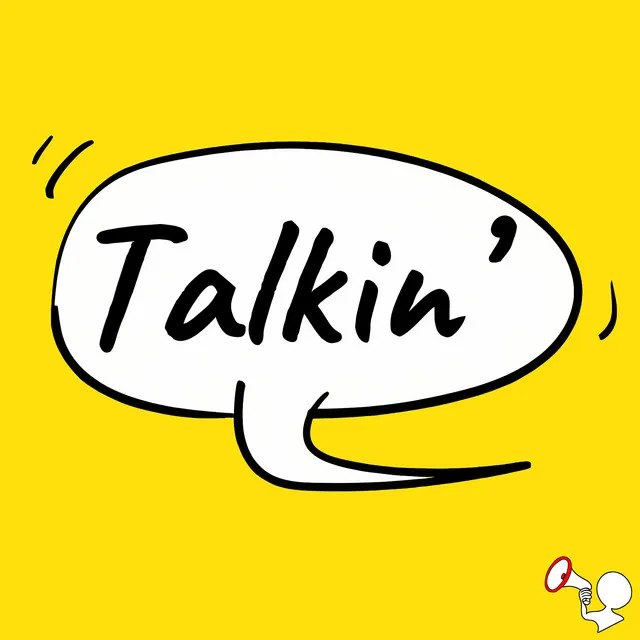 Talkin'