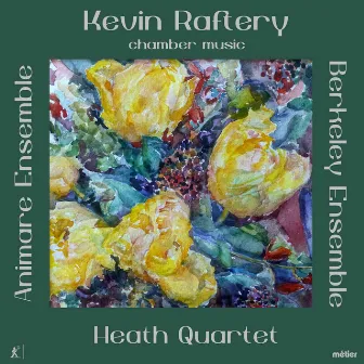 Raftery: Chamber Works by Berkeley Ensemble