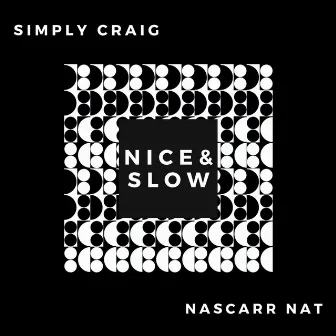 Nice and Slow by Simply Craig