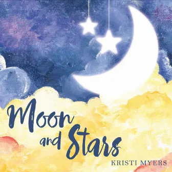 Moon and Stars by Kristi Myers