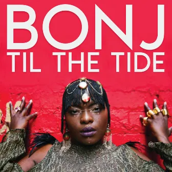 Til The Tide by Bonj