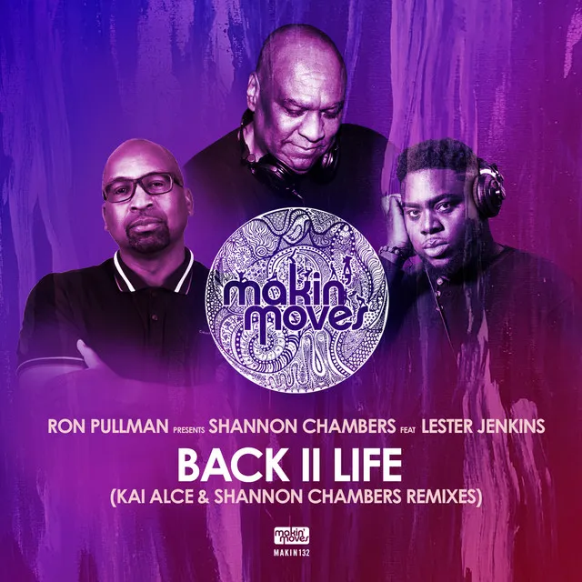 Back II Life (Kai Alce & Shannon Chambers Remixes)