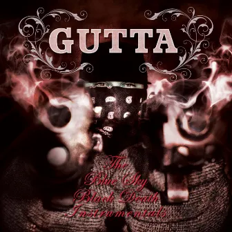 The Blue Sky Black Death Instrumentals by Gutta