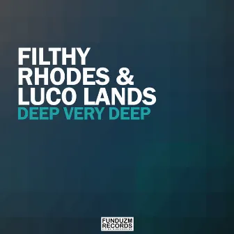 Deep Very Deep by Filthy Rhodes