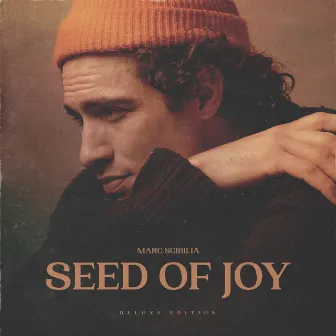 Seed of Joy (Deluxe Edition) by Marc Scibilia