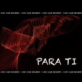 Para Ti by Dr. Chuy