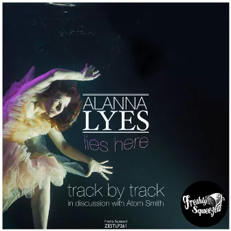 Lies Here - Track by Track by Alanna Lyes