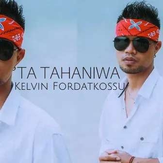 Ta Tahaniwa by Kelvin Fordatkossu