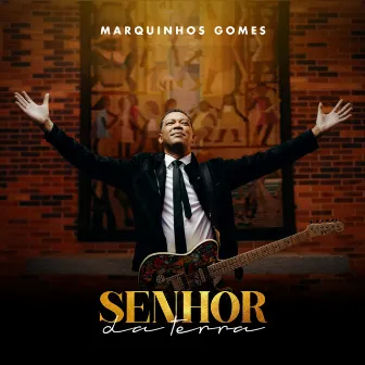 Senhor da Terra by Marquinhos Gomes