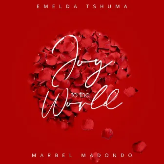 Joy To The World by Emelda Tshuma