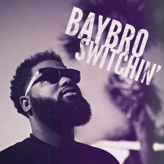 Switchin' by BayBro