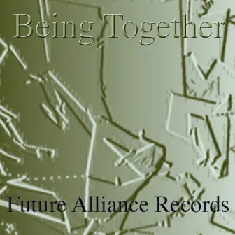 Being Together by Future Alliance Records