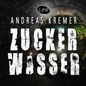 Zuckerwasser by Andreas Kremer