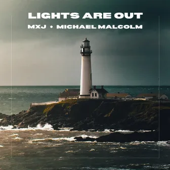 Lights Are Out by Michael Malcolm