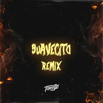 Suavecito (Remix) by Tomy DJ