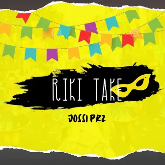 Riki Take by Jossi