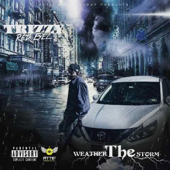 Weather the Storm by Trizzy Red Eyez