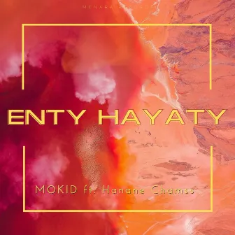 Enty Hayaty by MOKID