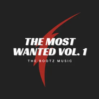 The Most Wanted, Vol. 1 by The Bootz Music