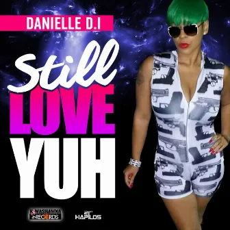 Still Love Yuh by Danielle Di