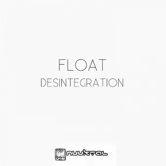 Desintegration by Float