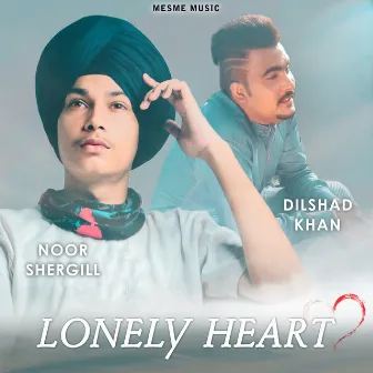 Lonely Heart by Noor Shergill