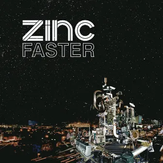 Faster by Zinc