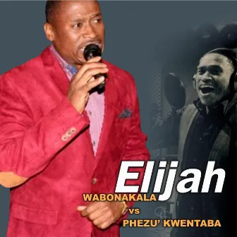 Wabonakala vs Phezu'kwentaba by Elijah