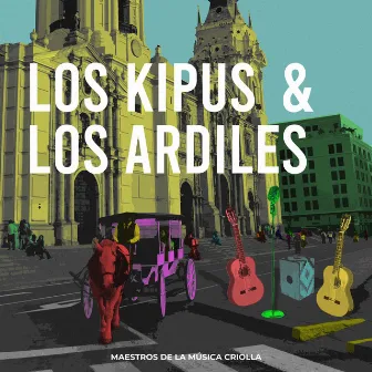 Los Kipus & Los Ardiles. Maestros de la música criolla by Los Ardiles