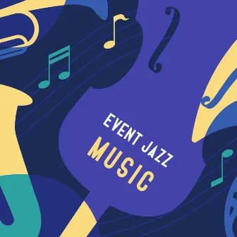 Event Jazz Music: A Collector's Set Of Party Instrumental Music To Enhance Your Event by Night Jazz Party Universe