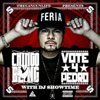 Vote 4 Pedro by Chingo Bling