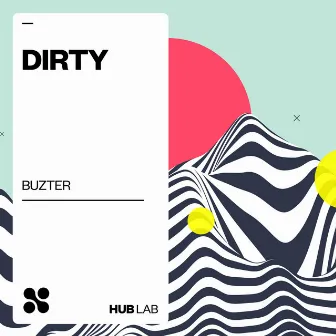 Dirty by Buzter