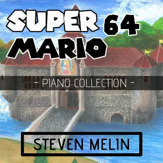 Super Mario 64 Piano Collection by Steven Melin