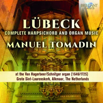 Lübeck: Complete Harpsichord & Organ Music by Vincent Lübeck