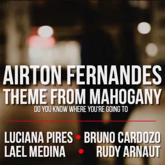 Theme From Mahogany (Do You Know Where You're Going To) by Airton Fernandes