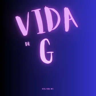 Vida de G by Dalton MC