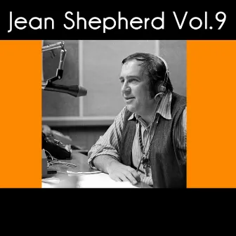 Jean Shepherd, Vol. 9 by Jean Shepherd