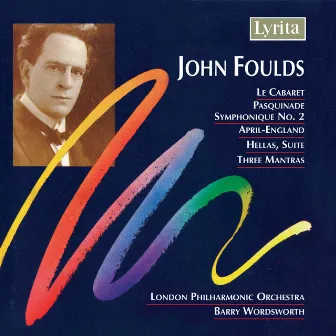 Foulds: Orchestral Works by John Foulds