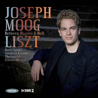 Between Heaven & Hell - Liszt by Joseph Moog