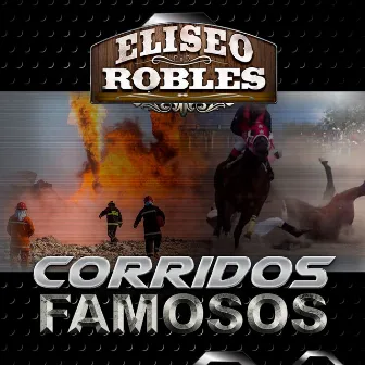 Puros Corridos Famosos by Eliseo Robles