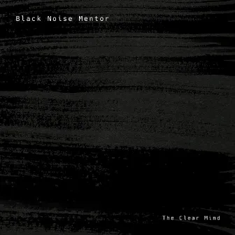 Black Noise Mentor by The Clear Mind