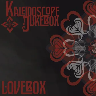 Lovebox by Kaleidoscope Jukebox