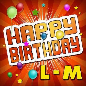 Happy Birthday L-M by Unknown Artist