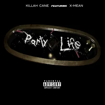 Party Life by Killah Cane