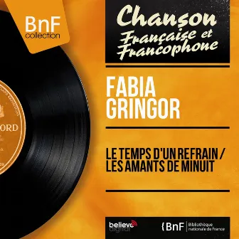 Le temps d'un refrain / Les amants de minuit (Mono Version) by Fabia Gringor