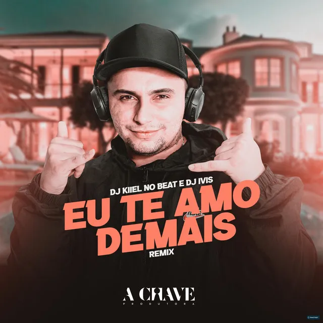 Eu Te Amo Demais (feat. DJ Ivis)