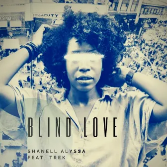 Blind Love by Shanell Alyssa