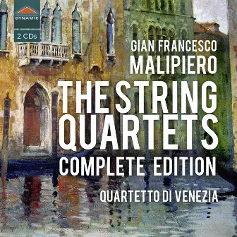 Malipieri: The String Quartets Complete Edition by Quartetto di Venezia